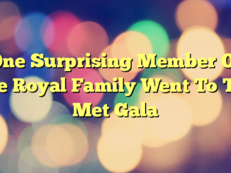 One Surprising Member Of The Royal Family Went To The Met Gala
