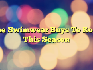 The Swimwear Buys To Rock This Season