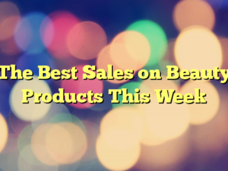 The Best Sales on Beauty Products This Week