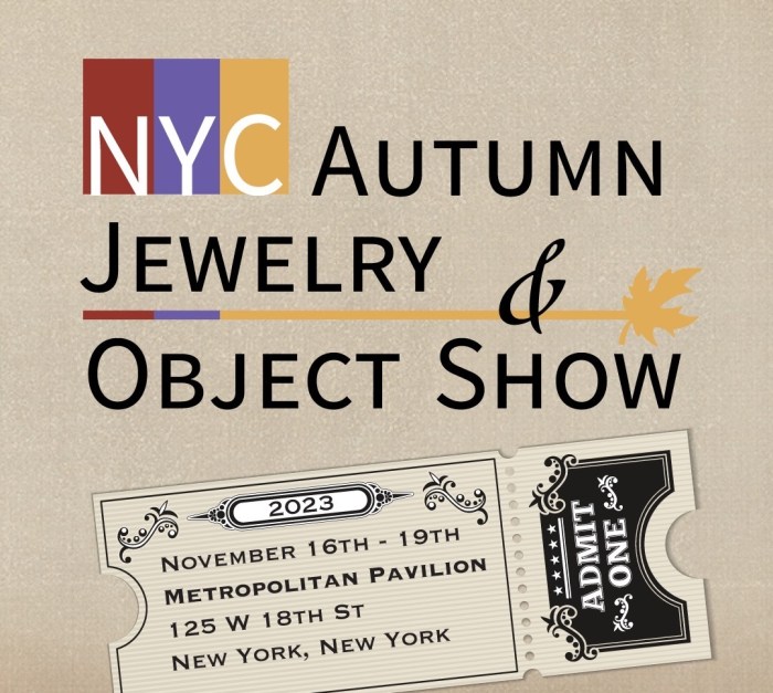 The Autumn NYC Jewelry and Object Show is happening in November 2023!!